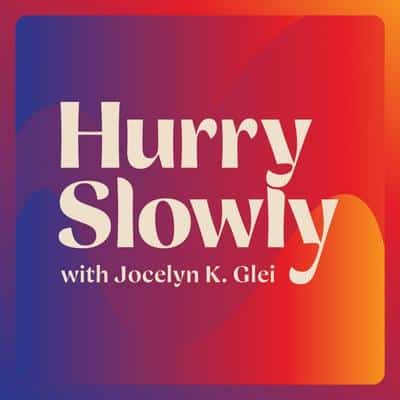 hurry slowly podcast 