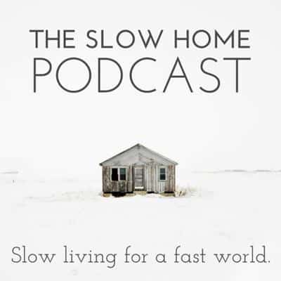 the slow home podcast